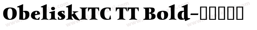 ObeliskITC TT Bold字体转换